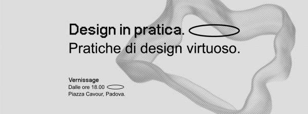 Design in Pratica_Pratiche di Design Virtuoso_Exhibition