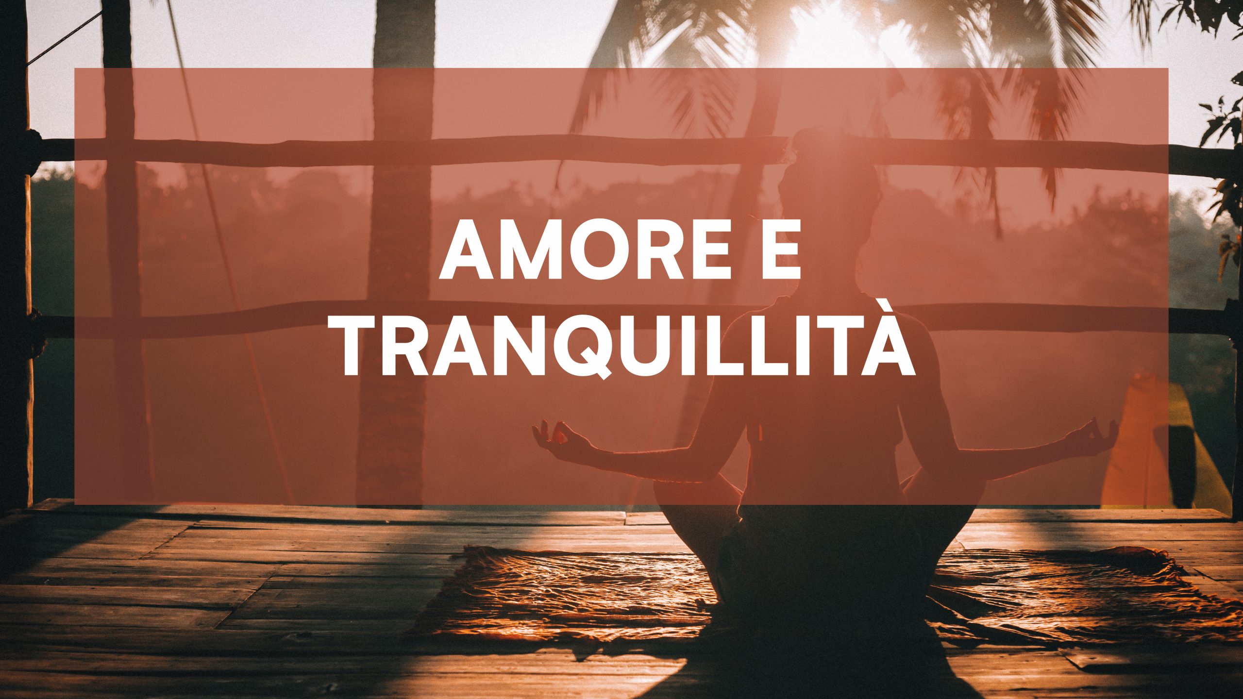 Meditazione per coltivare amore e tranquillità