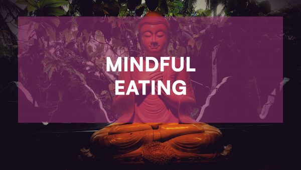Mindful eating: meditazione sul mangiare consapevole